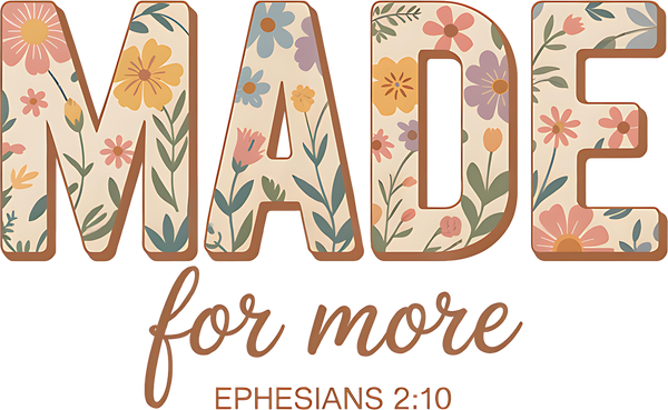 Made For More Floral Trendy Christian - Ready to Press DTF Transfer