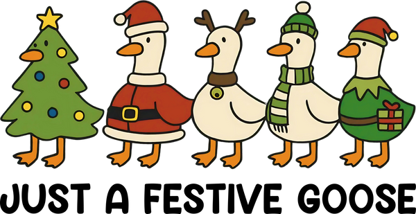 Just a Festive Goose - Ready to Press DTF Transfer