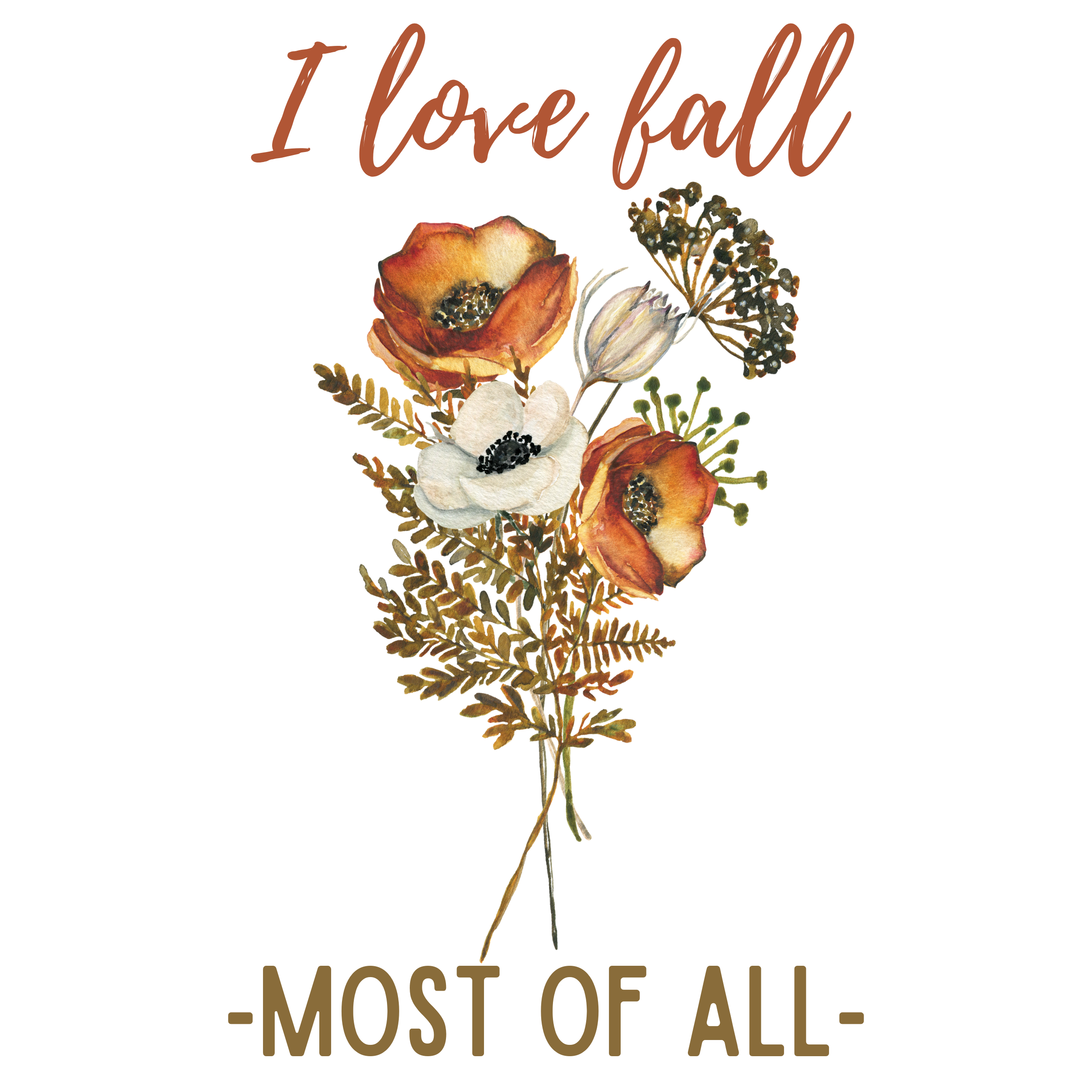 I Love Fall Most Of All - Ready to Press DTF Transfer