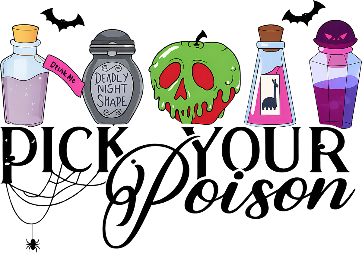 Pick Your Poison- Halloween Ready to Press DTF Transfer