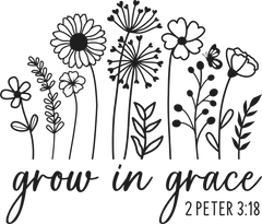 Grow In Grace - Ready to Press DTF Transfer