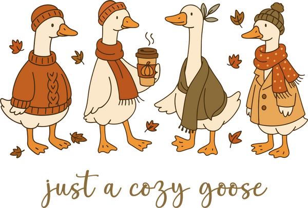Just A Cozy Goose - Ready to Press DTF Transfer