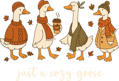 Just A Cozy Goose - Ready to Press DTF Transfer