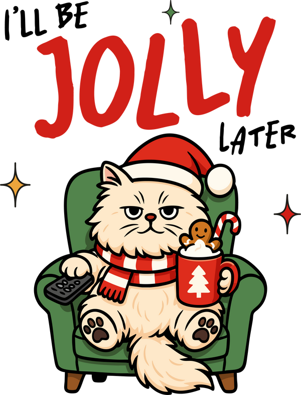 I'll Be Jolly Later - Ready to Press DTF Transfer