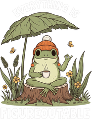 Cozy Frog Everything Is Figureoutable Quote- Ready to Press DTF Transfer