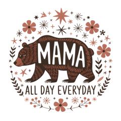 Mama All Day Everyday - Ready to Press DTF Transfer