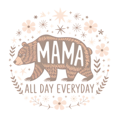 Mama All Day Everyday - Ready to Press DTF Transfer