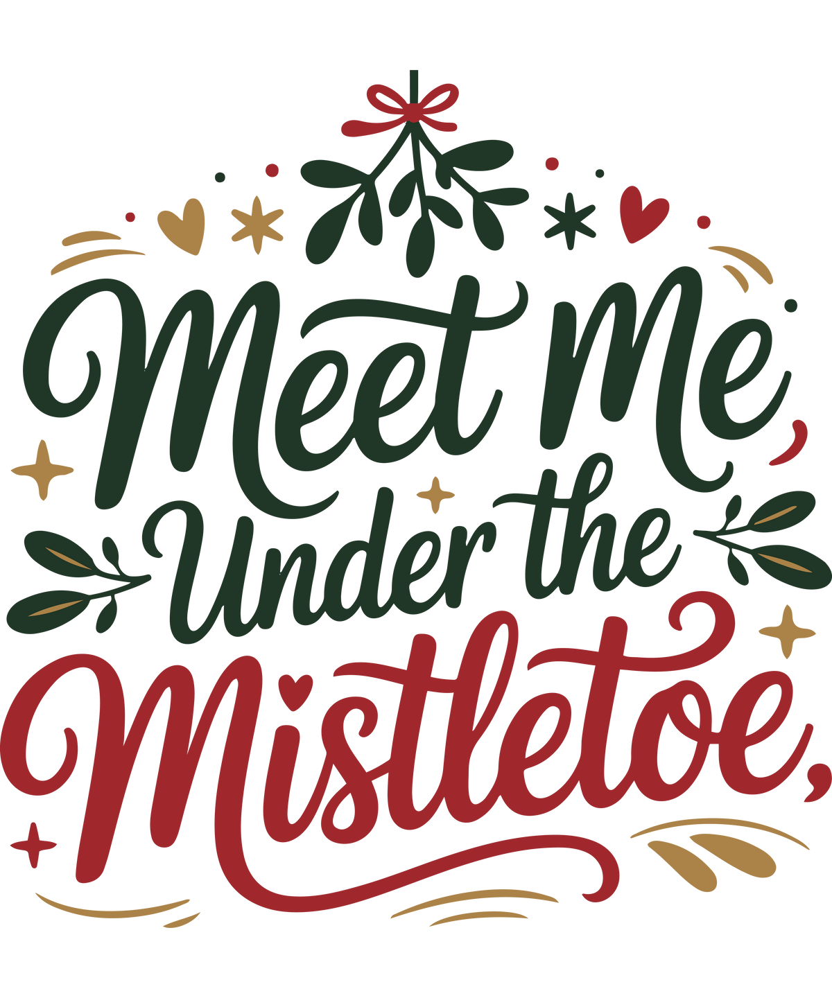 Meet Me Under The Mistletoe - Christmas Ready to Press DTF Transfer