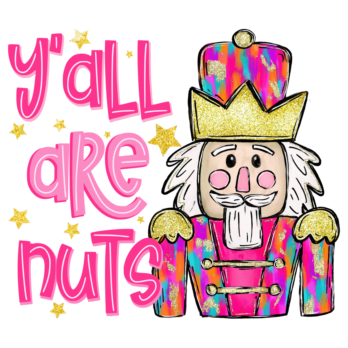 Y'All Are Nuts - Christmas Ready to Press DTF Transfer