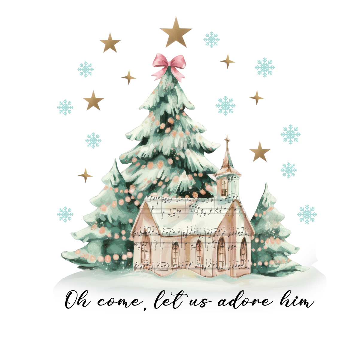 Oh Come Let Us Adore Him- Christmas Ready to Press DTF Transfer