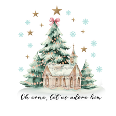 Oh Come Let Us Adore Him- Christmas Ready to Press DTF Transfer