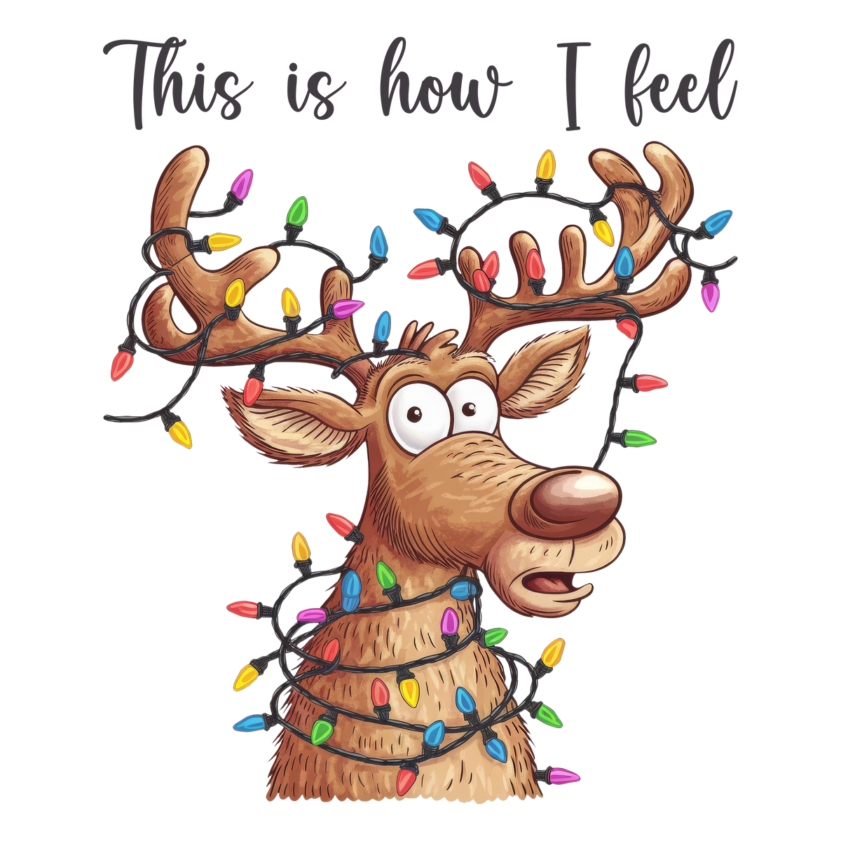 This Is How I Feel - Christmas Ready to Press DTF Transfer