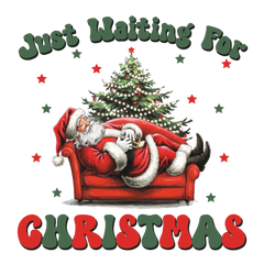 Just Waiting For Christmas - Christmas Ready to Press DTF Transfer