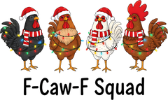F-Caw-F Squad - Christmas Ready to Press DTF Transfer