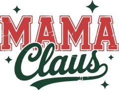 Mama Claus - Christmas Ready to Press DTF Transfer