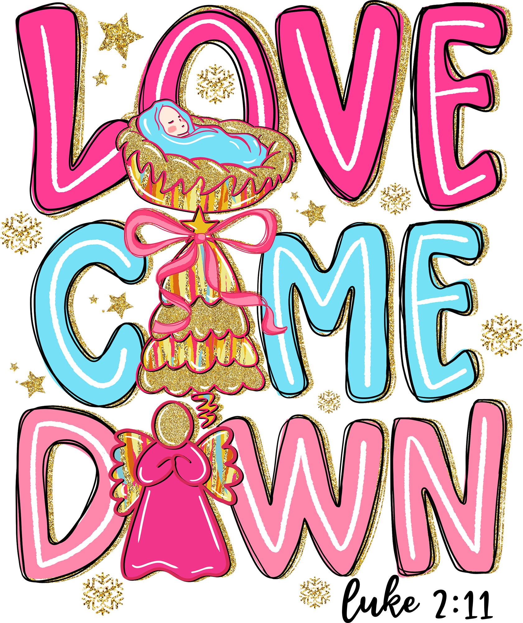 Love Came Down - Christmas Ready to Press DTF Transfer