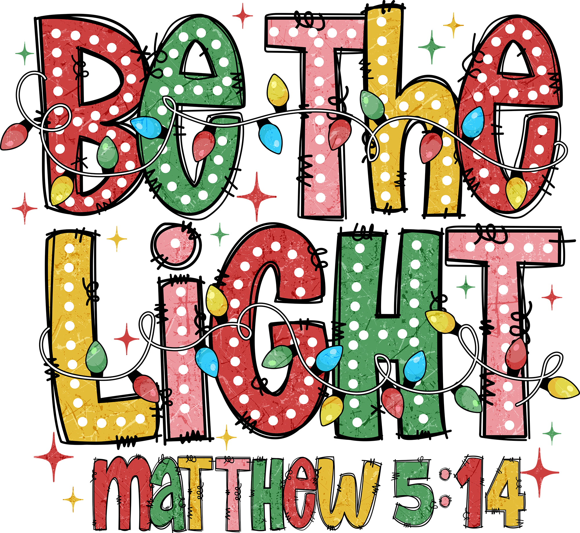 Be The Light - Christmas Ready to Press DTF Transfer