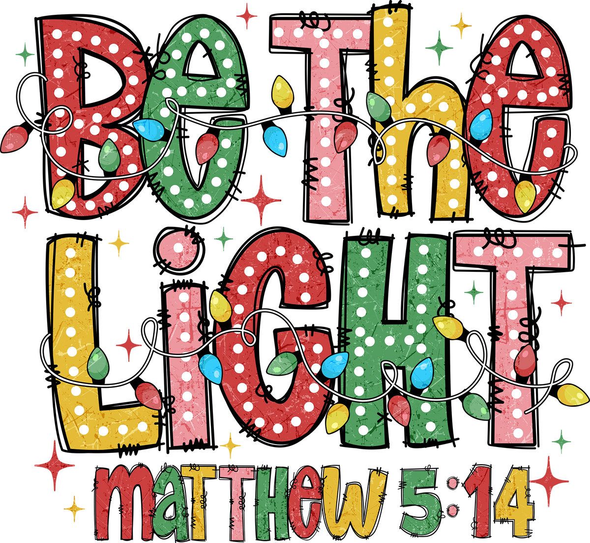 Be The Light - Christmas Ready to Press DTF Transfer