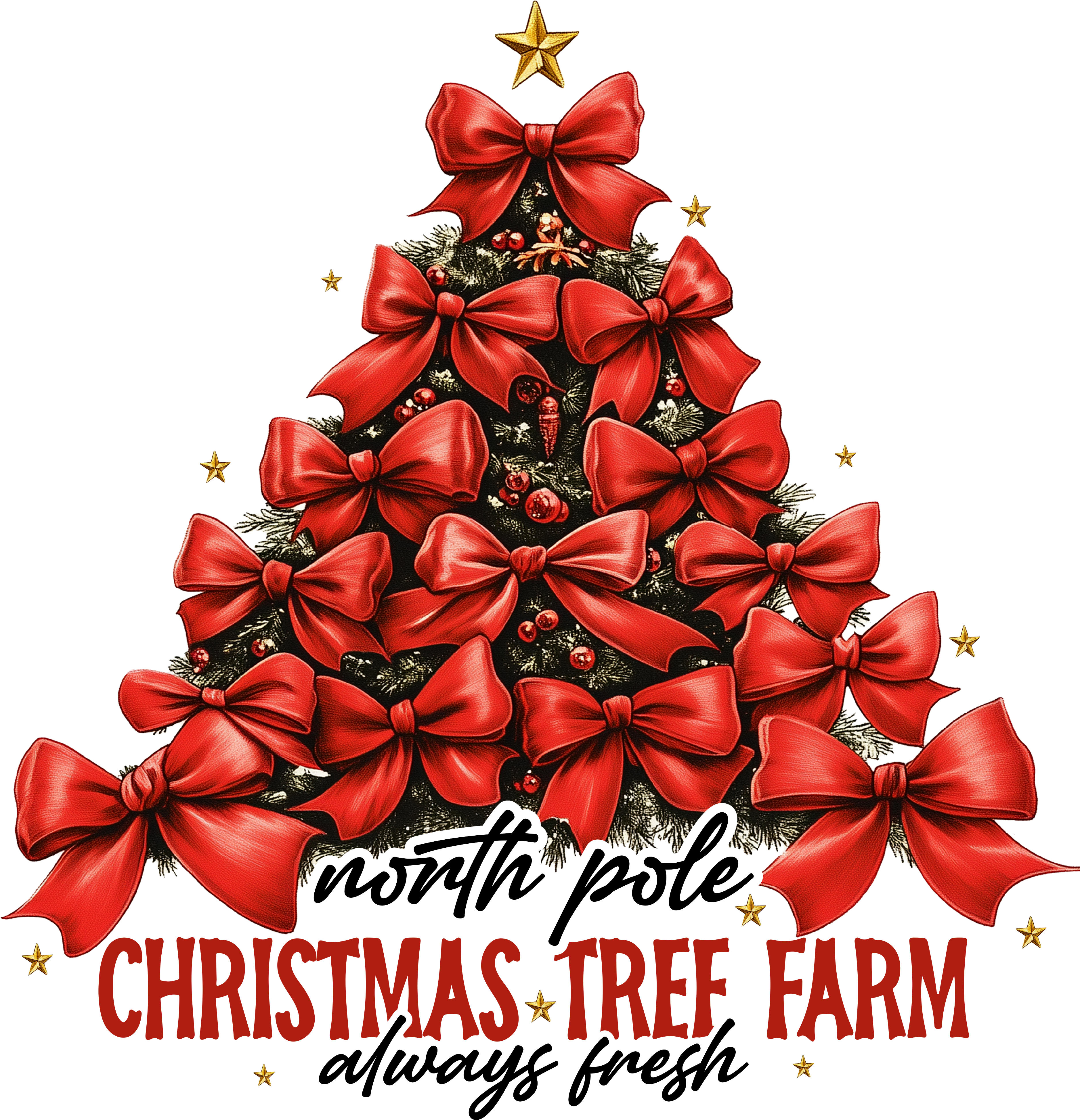 North Pole Christmas Tref Farm Always Fresh - Christmas Ready to Press DTF Transfer