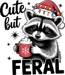 Christmas Racoon Cute But Feral - Christmas Ready to Press DTF Transfer