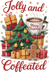 Jolly And Coffeated - Christmas Ready to Press DTF Transfer