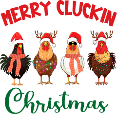 Merry Cluckin Christmas - Christmas Ready to Press DTF Transfer