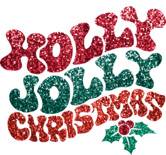 Glitter Have A Holly Jolly Christmas - Christmas Ready to Press DTF Transfer