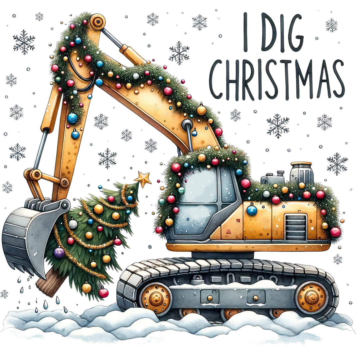 I Dig Christmas Exvacator - Christmas Ready to Press DTF Transfer