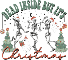 Dead Inside But It's Christmas - Christmas Ready to Press DTF Transfer