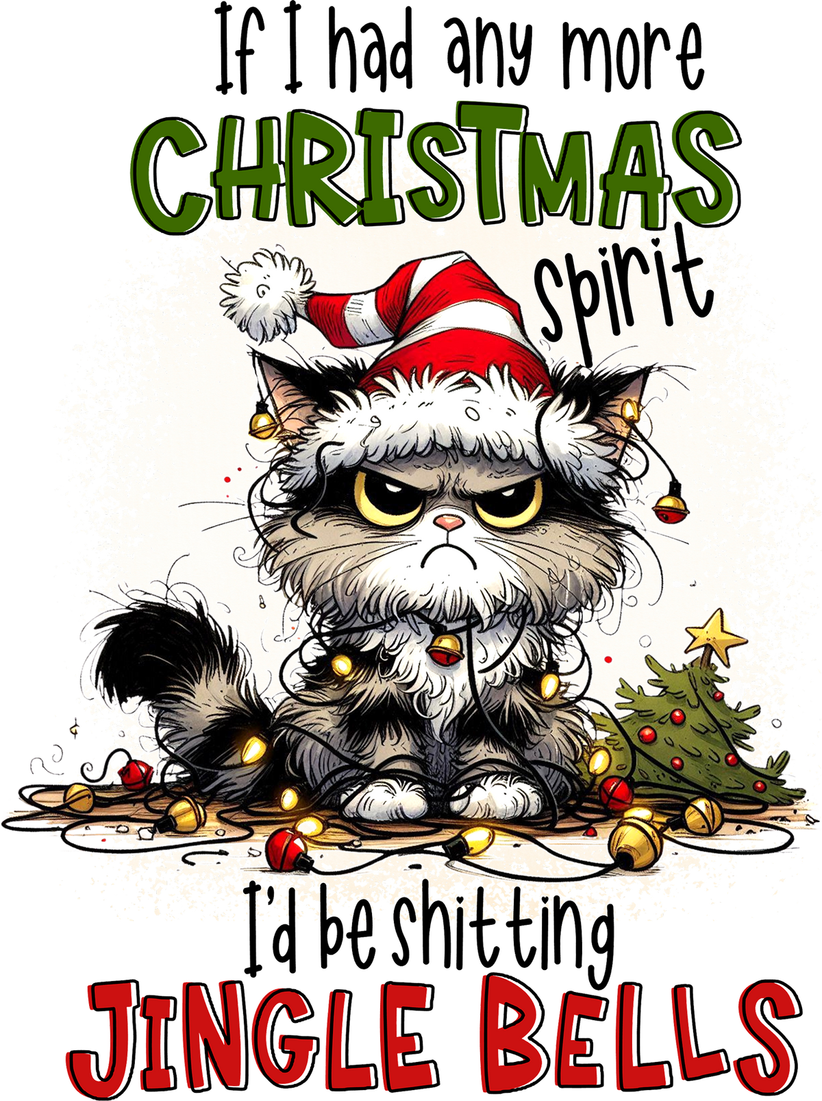 If I Had Any More Christmas Spirit - Christmas Ready to Press DTF Transfer