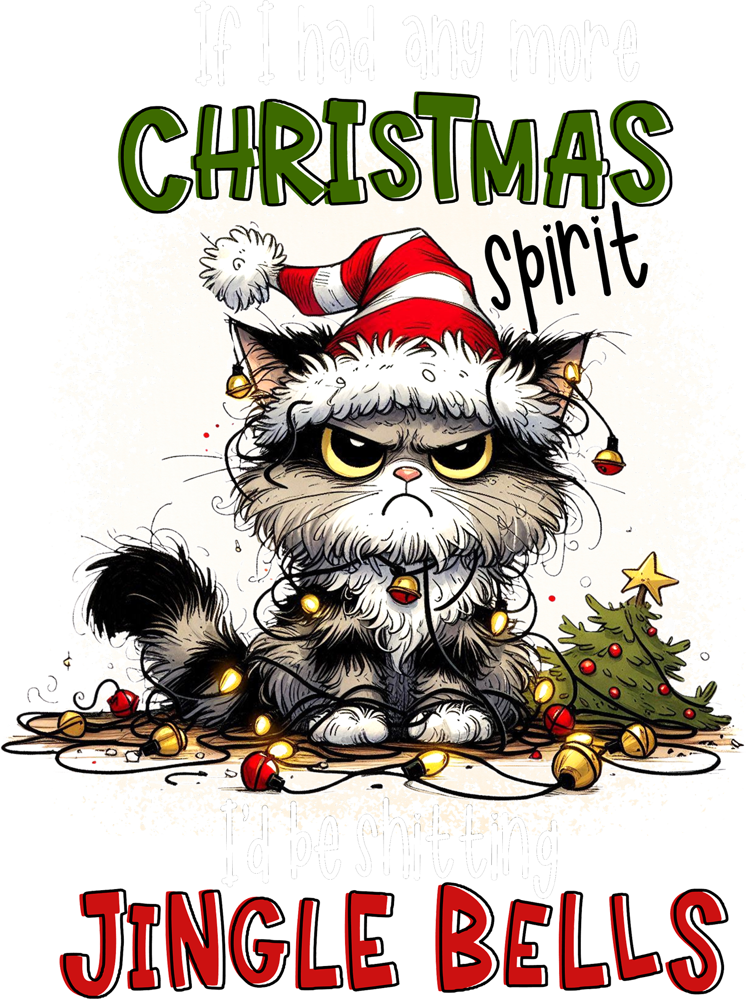 If I Had Any More Christmas Spirit - Christmas Ready to Press DTF Transfer