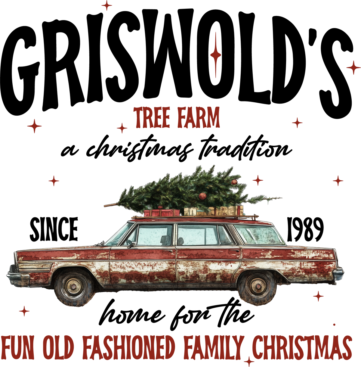 Griswold's Tree Farm A Christmas Tradition - Christmas Ready to Press DTF Transfer