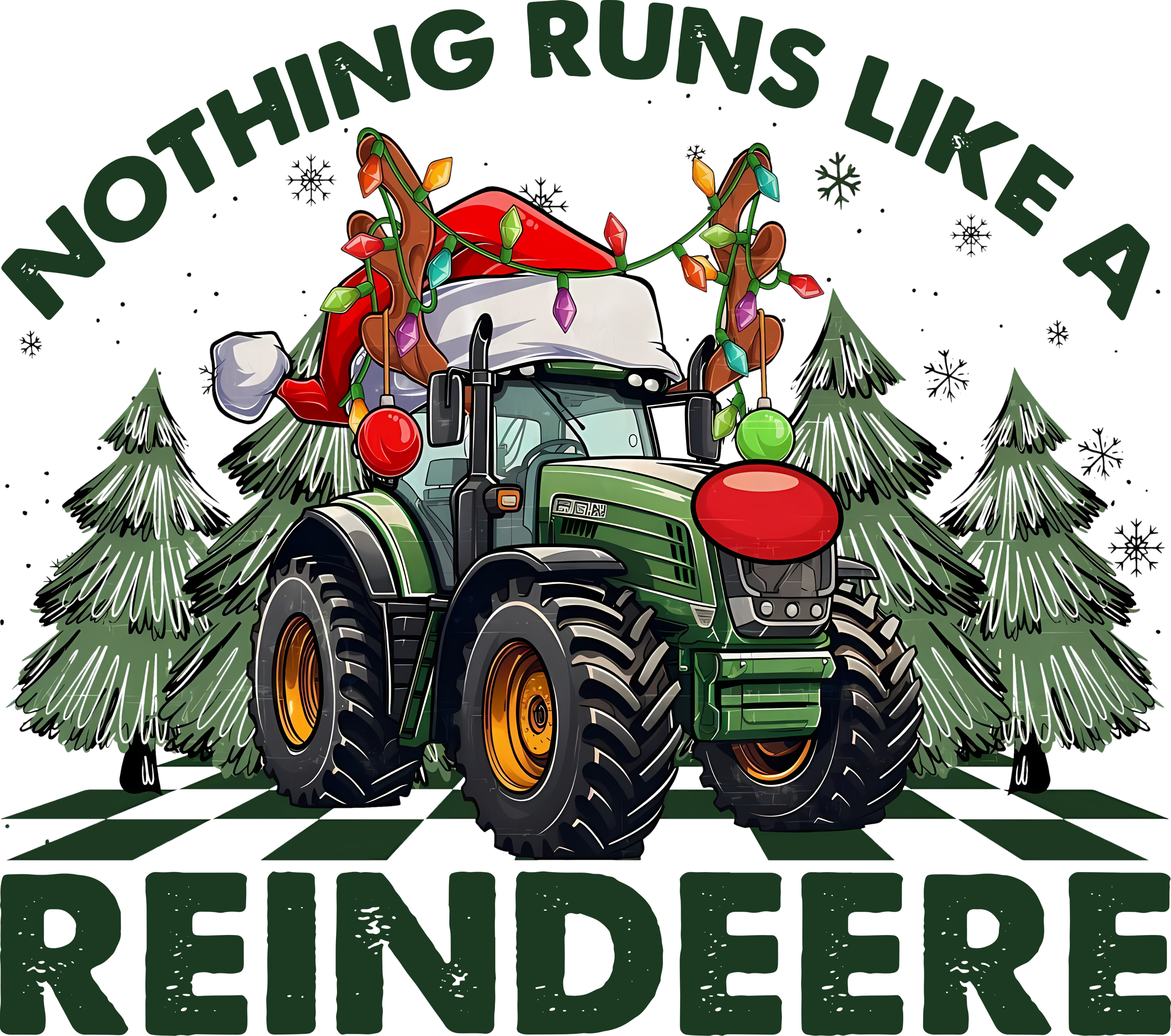 Nothing Runs Like A Reindeere - Christmas Ready to Press DTF Transfer