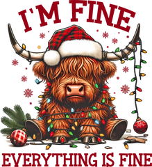 I'm Fine Everything Is Fine - Christmas Ready to Press DTF Transfer