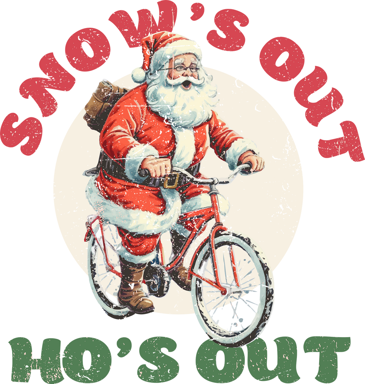 Snow's Out Ho's Out - Christmas Ready to Press DTF Transfer