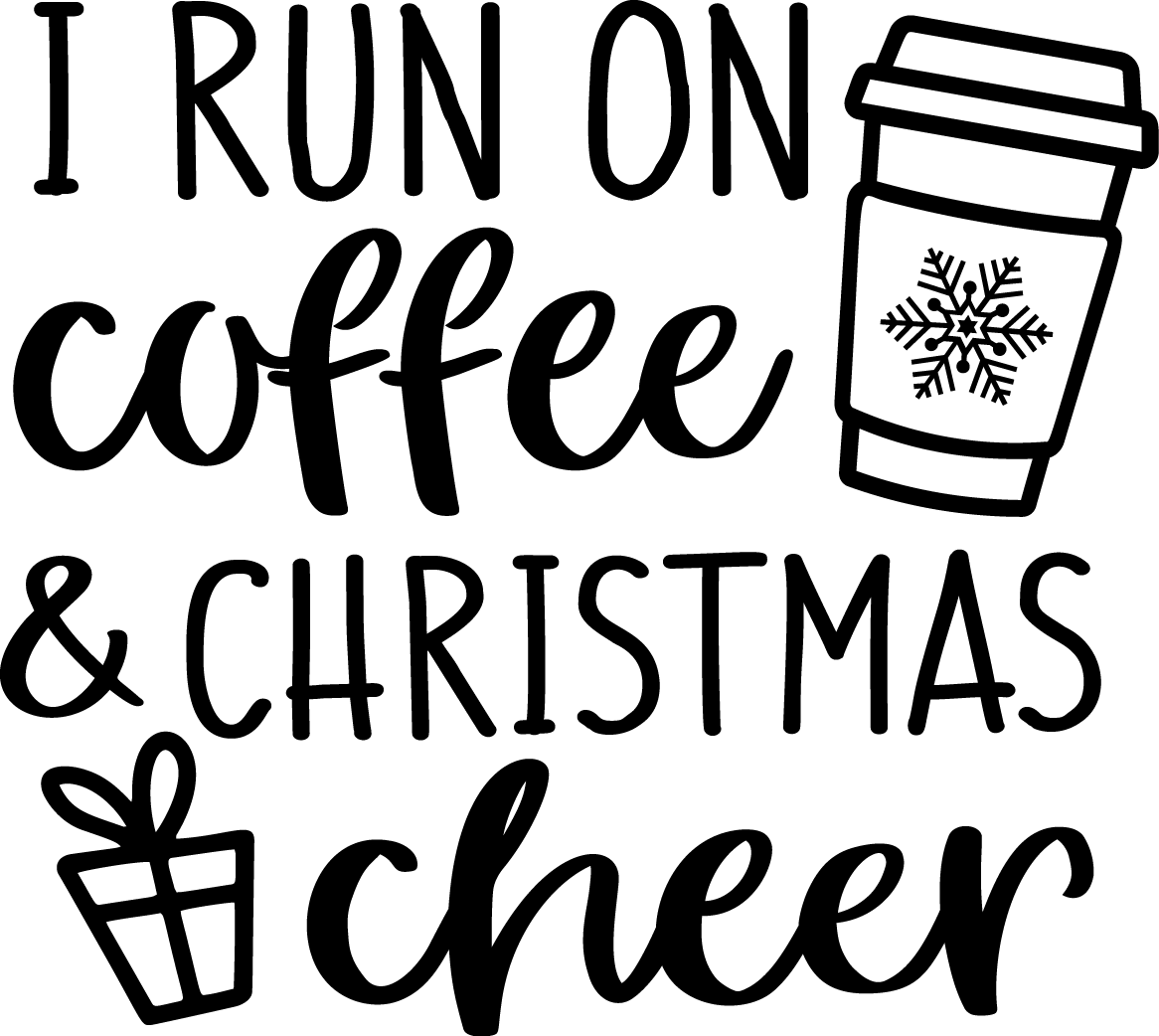 I Run On Coffee And Christmas Cheer - Christmas Ready to Press DTF Transfer