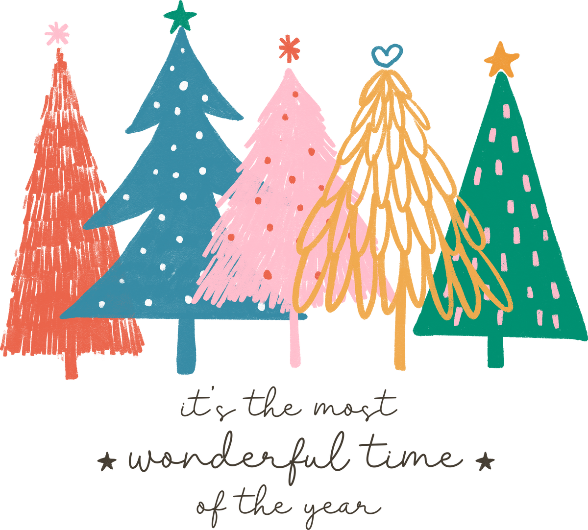 It's The Most Wonderful Time Of The Year - Christmas Ready to Press DTF Transfer