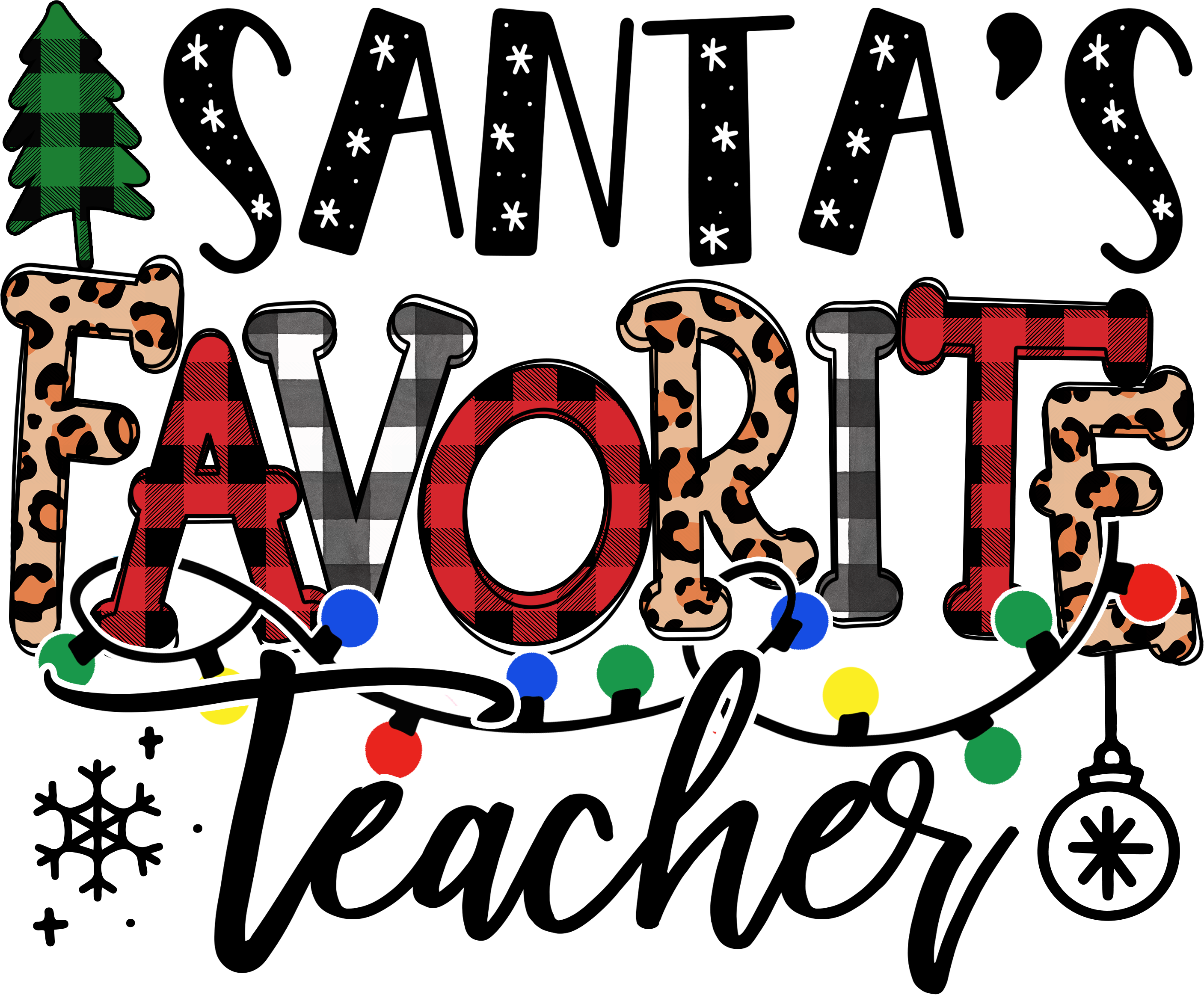 Santas Favorite Teacher - Christmas Ready to Press DTF Transfer