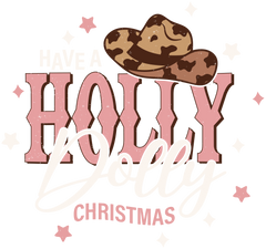 Have A Holly Dolly Christmas - Christmas Ready to Press DTF Transfer