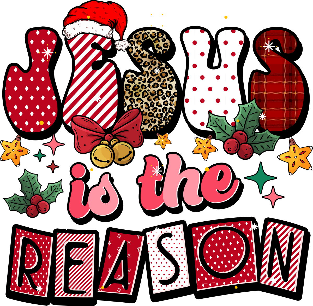 Jesus Is The Reason - Christmas Ready to Press DTF Transfer