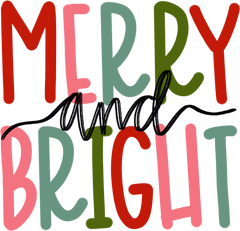 Merry And Bright - Christmas Ready to Press DTF Transfer