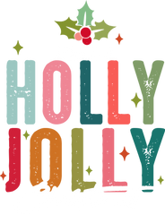 Have A Holly Jolly Christmas - Christmas Ready to Press DTF Transfer