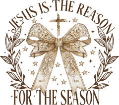 Jesus Is The Reason For The Season - Christmas Ready to Press DTF Transfer