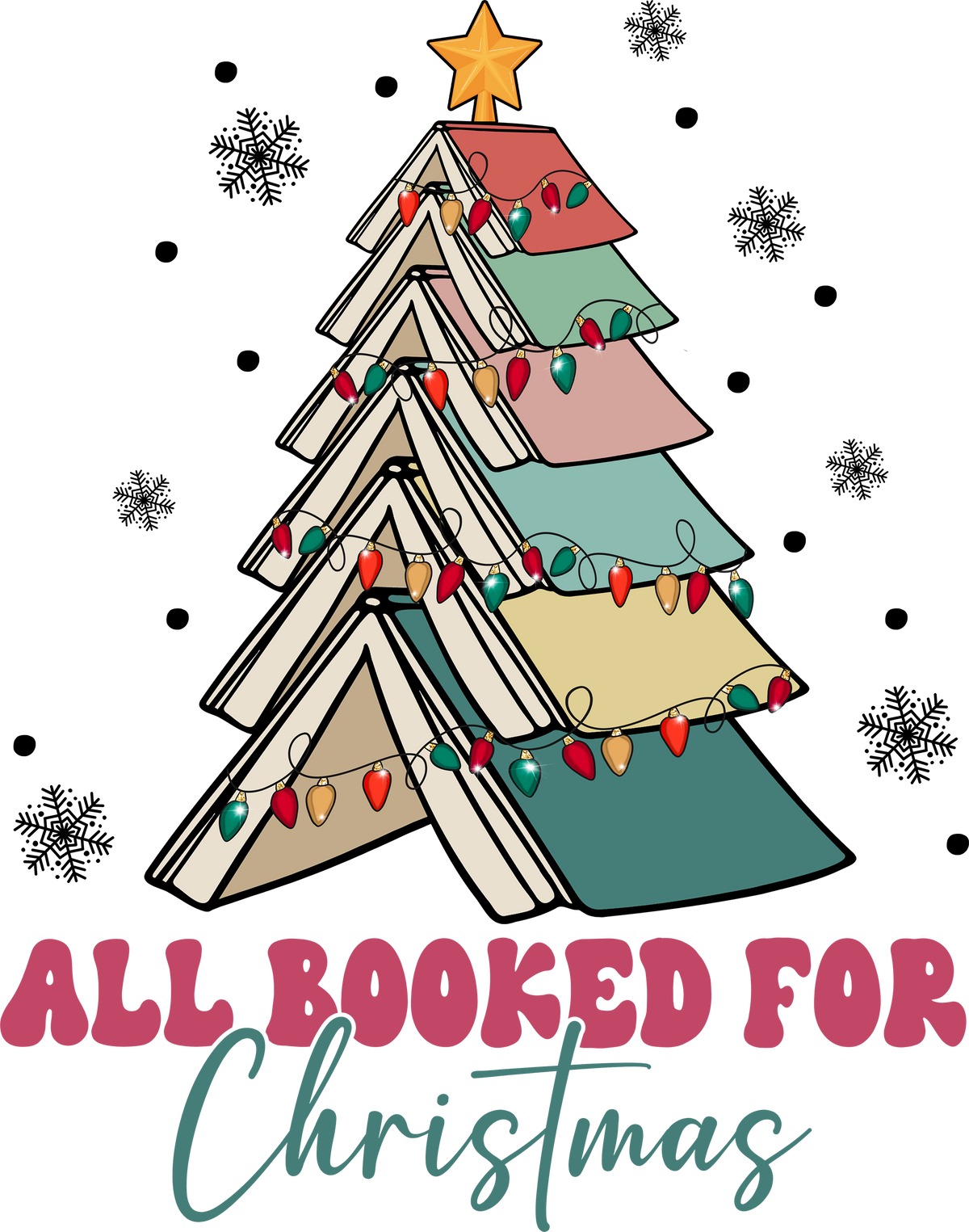 All Booked For Christmas - Christmas Ready to Press DTF Transfer