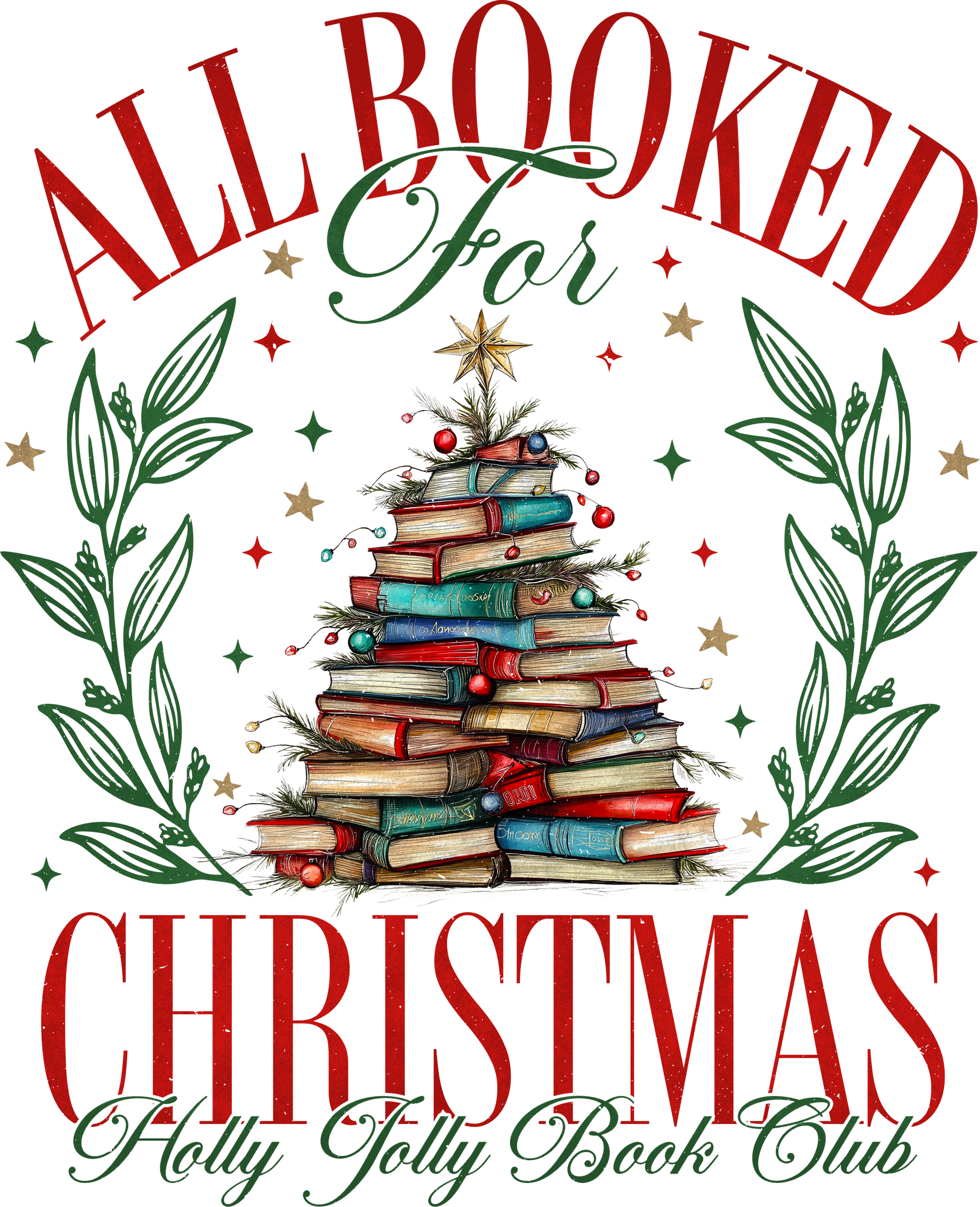 All Booked For Christmas Holly Jolly Book Club - Christmas Ready to Press DTF Transfer