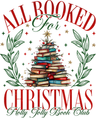 All Booked For Christmas Holly Jolly Book Club - Christmas Ready to Press DTF Transfer