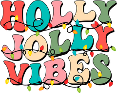 Holly Jolly Vibes - Christmas Ready to Press DTF Transfer
