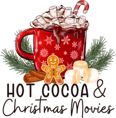Hot Cocoa And Christmas Movies - Christmas Ready to Press DTF Transfer