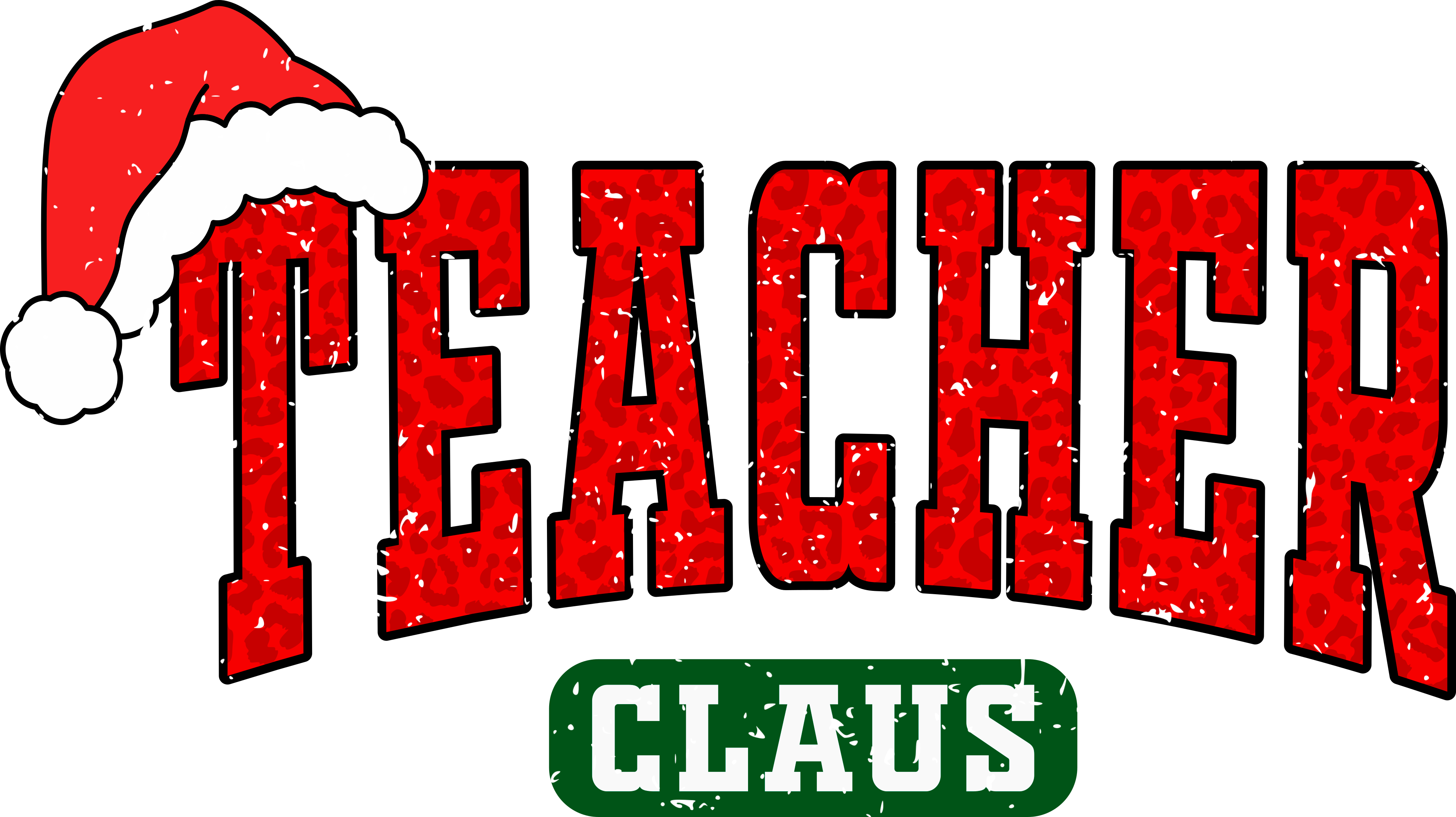 Teacher Claus- Christmas Ready to Press DTF Transfer