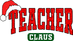 Teacher Claus- Christmas Ready to Press DTF Transfer